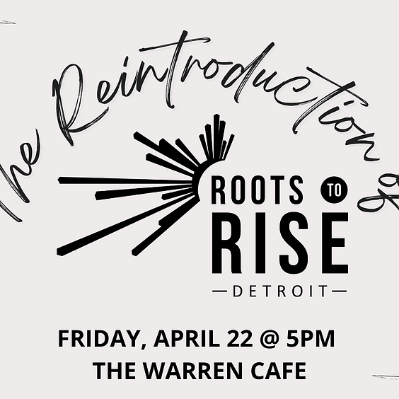 The Reintroduction of Roots to Rise Detroit