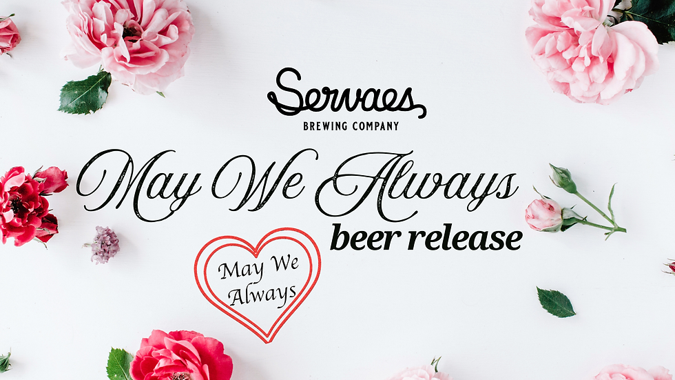May We Always beer release on May 8 in both locations