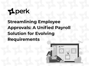 Streamlining Employee Approvals: A Unified Payroll Solution for Evolving Requirements