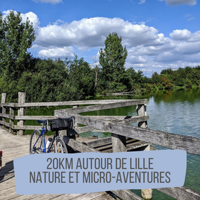 20km autour de Lille: Nature et Micro-Aventures