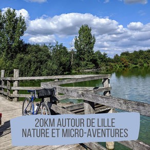 20km autour de Lille: Nature et Micro-Aventures