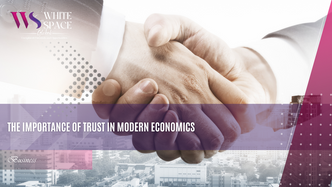 The Importance of Trust in Modern Economics