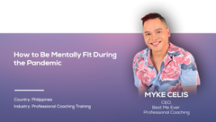 How to Be Mentally Fit During the Pandemic | Myke Celis