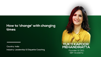 How to 'change' with changing times! | Yukti Kapoor Mehandiratta