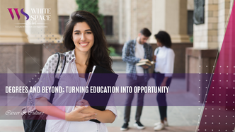 Degrees and Beyond: Turning Education Into Opportunity 