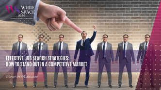Effective Job Search Strategies: How to Stand Out in a Competitive Market
