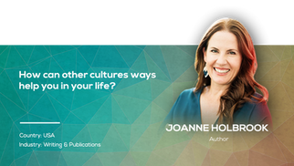 How can other cultures ways help you in your life? | Joanne Holbrook