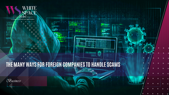 The Many Ways for Foreign Companies to Handle Scams
