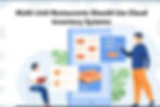 Multi-unit restaurant inventory management using cloud-based inventory systems for efficient stock tracking, order management, and cost optimization.