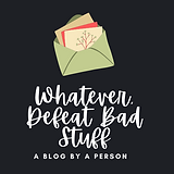 Whatever, Defeat Bad Stuff (1).png