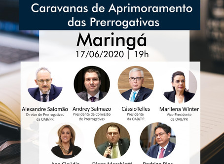 ‘Caravana de Aprimoramento das Prerrogativas’, em formato online, chega a Maringá nesta quarta
