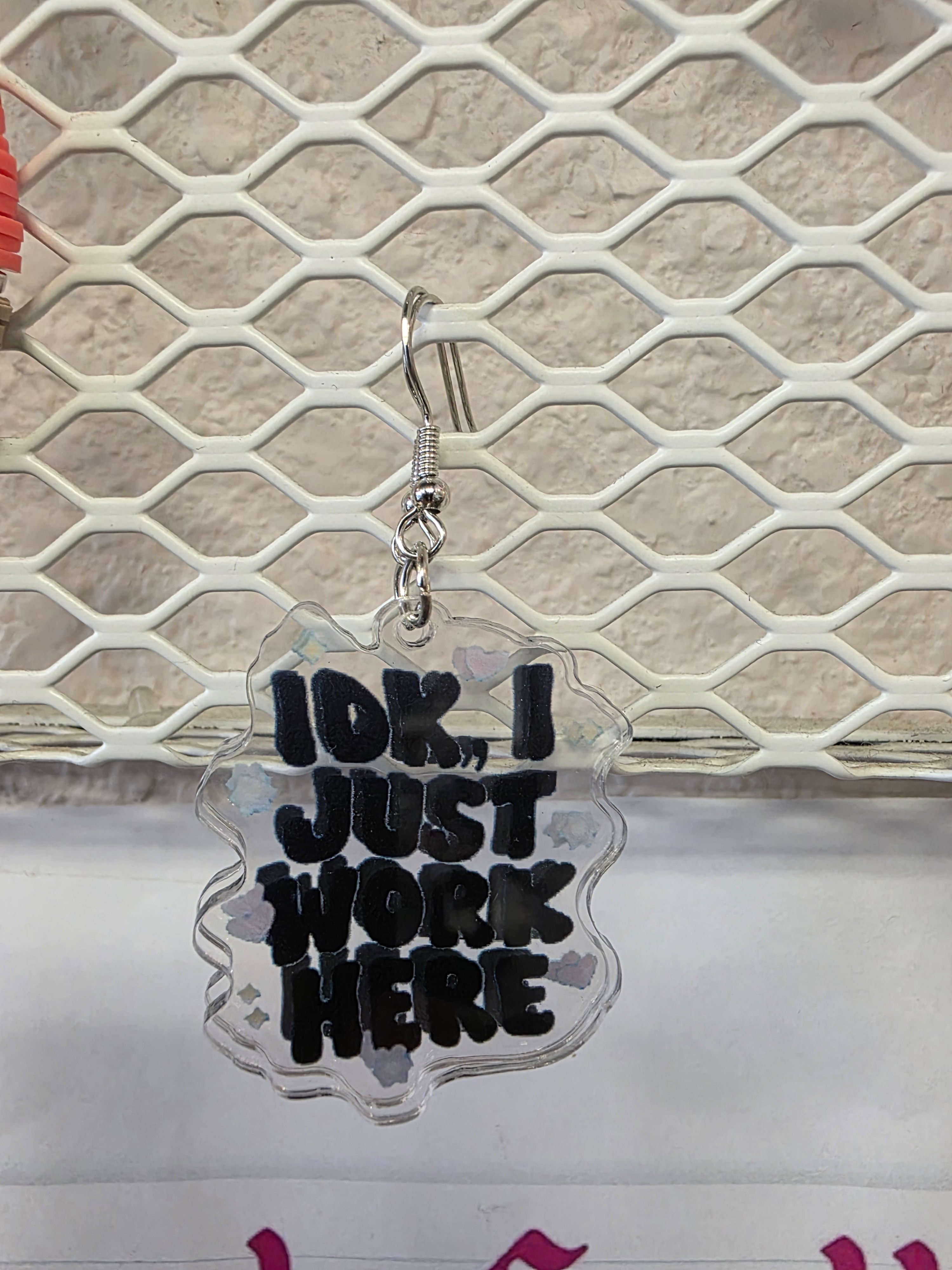 IDK, I just work here earrings