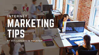 Internet Marketing Tips By SEO Experts in Houston
