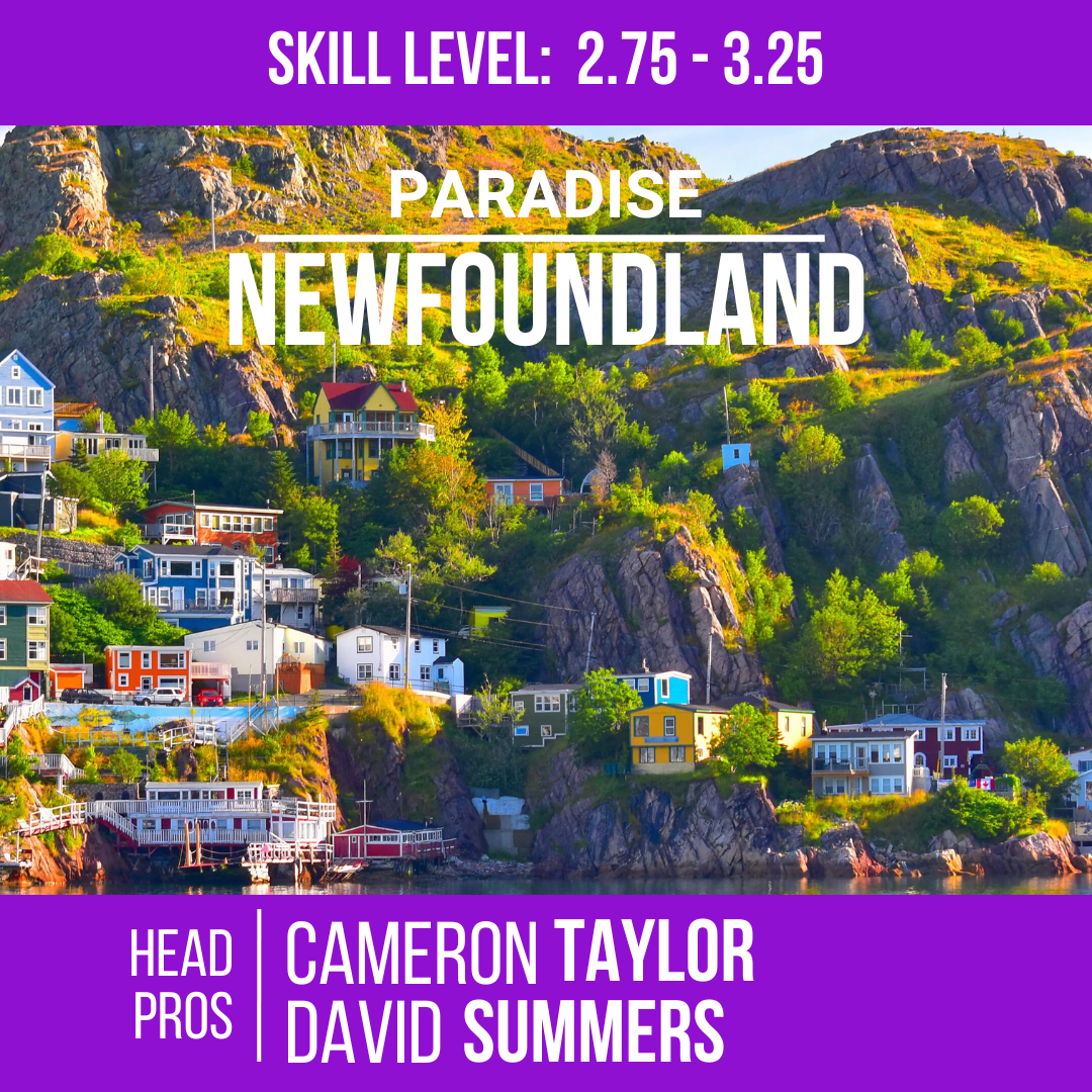 October 24-25, 2026 Paradise, Newfoundland - Skill Level 2.75 - 3.25
