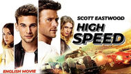 HIGH SPEED - English Movie |Action Movie | Scott Eastwood