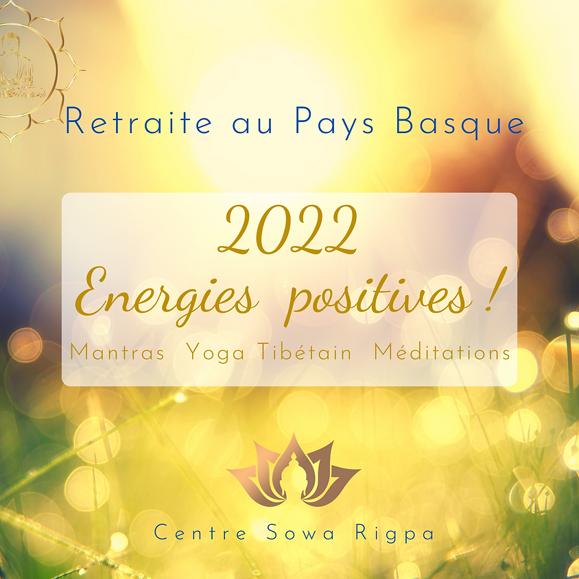 Retraite Pays Basque "2022 Energies Positives" Mantras Yoga Tibétain Méditations