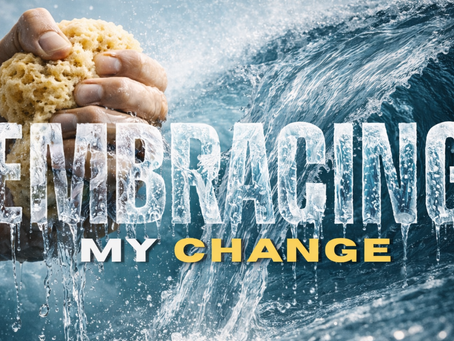 03.29.26 Embracing My Change