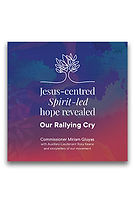 Jesus-Centred Spirit-Led Hope Revealed: Our Rallying Cry