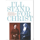 I’ll Stand for Christ Thoughts on Salvation & Holiness