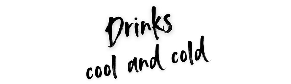 Drinks cool and cold