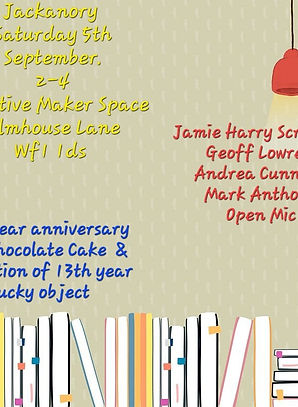 Jackanory will be returning for the 13th year anniversary on Saturday 5th September, 2026.
Guests:
Jamie Harry Scrutton
Geoff Lowrey
Andrea Cunniff
Mark Anthony
plus open mic
2 pm - 4 pm
CoActive Maker Space
The Ridings
Almhouse Lane
Wakefield
WF1 1DS
Halima Mayat
Founder of Jackanory, a spoken word and story telling event.
Facebook: Jackanory For Adults
Email:jackanory12 @ myyahoo.com
Youtube: @halimamayat6508