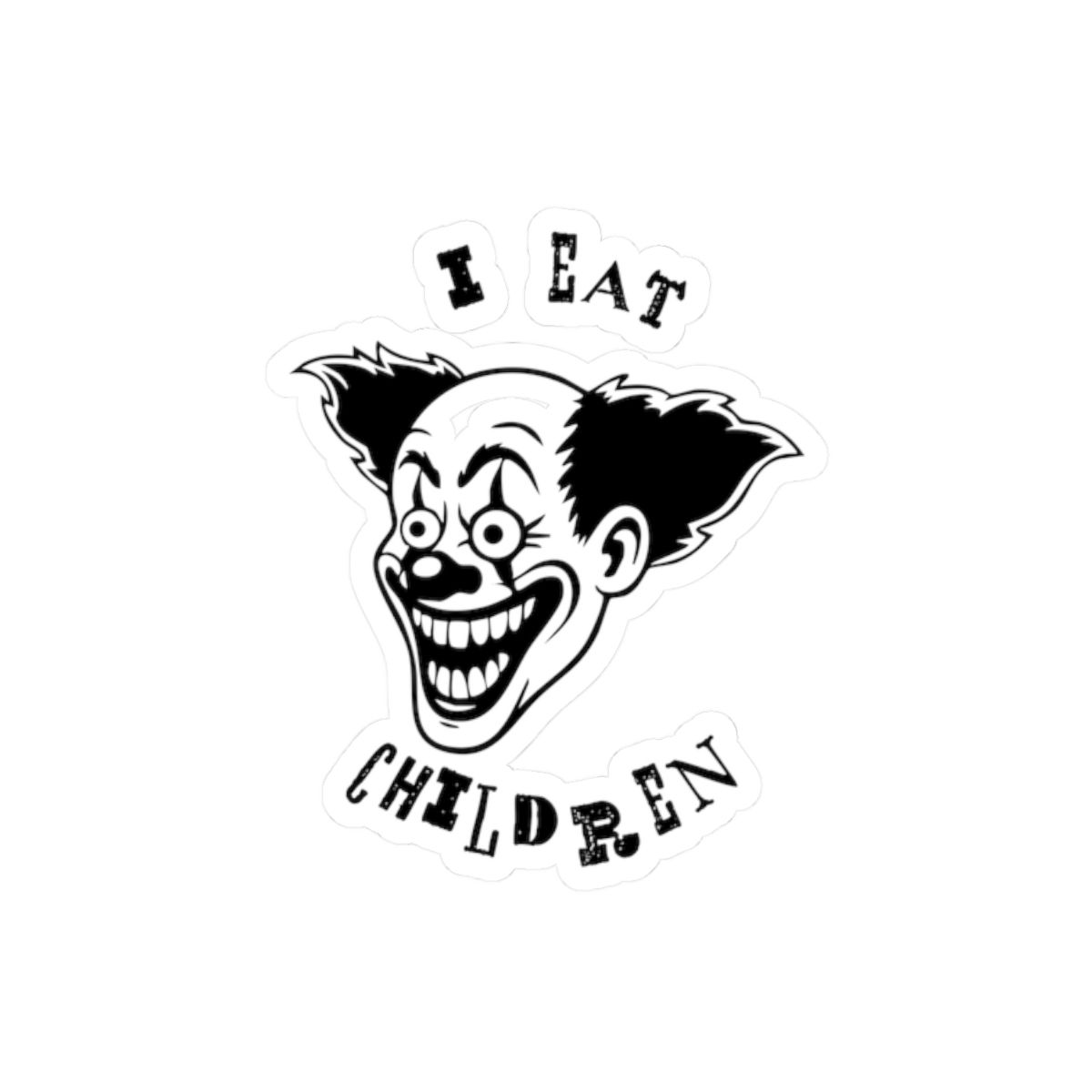 I Eat Children (B&W) - Creepy Clown Kiss-Cut Stickers