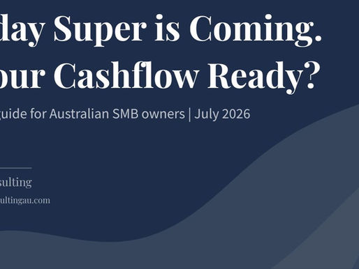 Payday Super is Coming. Is Your Cashflow Ready? A practical guide for Australian small and medium business owners. Decision Consulting.