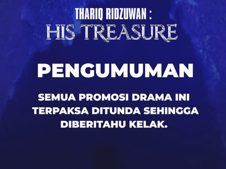 Drama “Thariq Ridzuwan: His Treasure” Ditunda. Apa Sebenarnya Yang Berlaku?