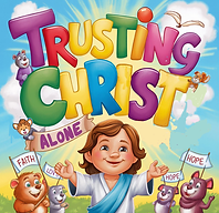 Trusting Christ Alone AAA.png