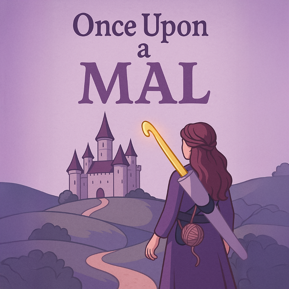 A woman with a crochet hook sword walks toward a castle, yarn on her back. Text: Once Upon a MAL. Purple tones create a whimsical mood.