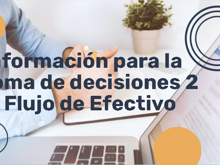CURSO: Información para la toma de decisiones 2, El Flujo de Efectivo
