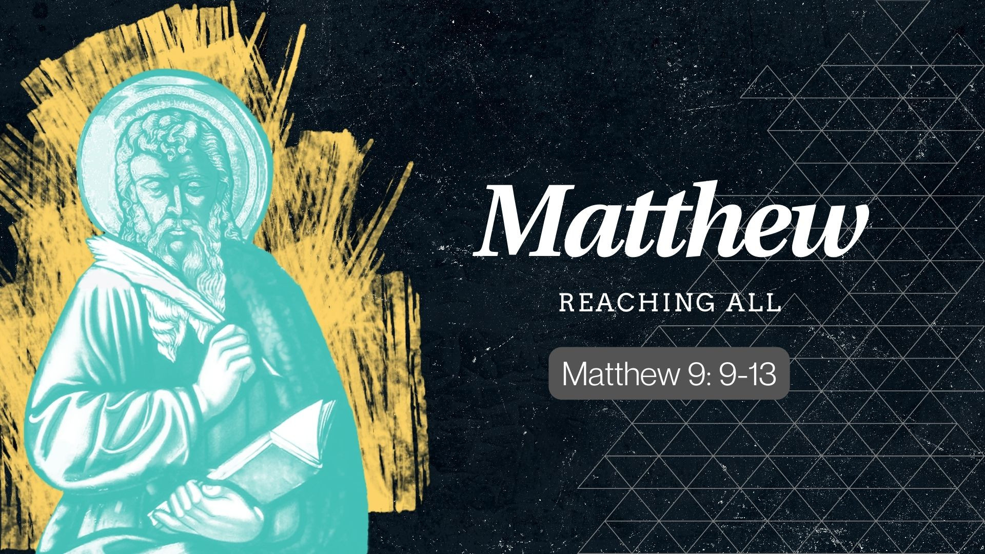 Part 4-11 Matthew - Reaching All, Matthew 9:9-13, Lessons from the ...