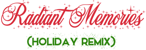 Radiant Memories (Holiday Remix)