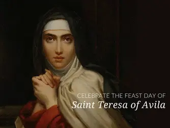 THE FEAST OF ST TERESA OF AVILA, DOCTOR OF THE CHURCH – 15TH OCTOBER 2026