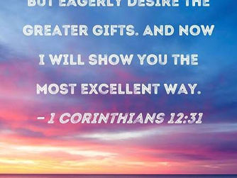 BEING AMBITIOUS FOR THE HIGHER GIFTS