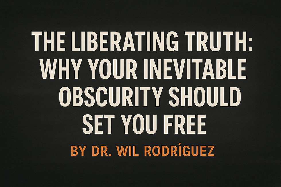 The Liberating Truth: Why Your Inevitable Obscurity Should Set You Free