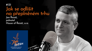 Jak se odlišit na přeplněném trhu: Jan Řezáč (#131)