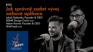 125 | JAKUB SODOMKA & ADAM KARNET | JAK SPRÁVNĚ ZADAT VÝVOJ WEBOVÉ APLIKACE