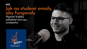 088 | VLASTIMIL VODIČKA | JAK NA STUDENÉ EMAILY, ABY FUNGOVALY