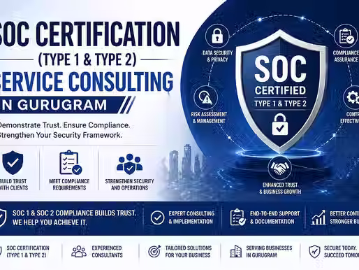 SOC Certification (Type 1 & Type 2) Service Consulting in Gurugram