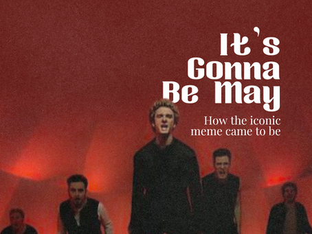 It's Gonna Be May: How the Iconic Meme Came to Be