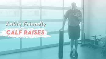 The Best Ankle Friendly Calf Raise