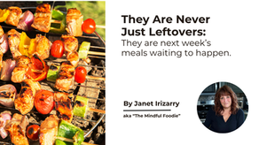 They Are Never Just Leftovers: They are next week’s meals waiting to happen