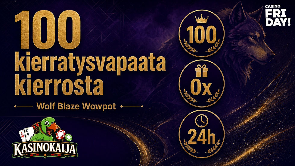 Casino Friday 100 kierrätysvapaata kierrosta Wolf Blaze Wowpot