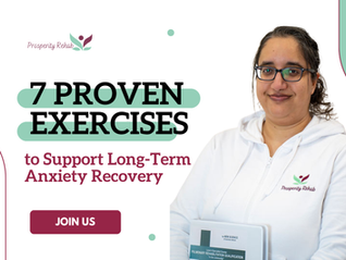 7 Proven Exercises to Support Long-Term Anxiety Recovery