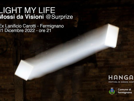 LIGHT MY LIFE - MOSSI DA VISIONI @ Surprize all'ex Lanificio Carotti di Fermignano