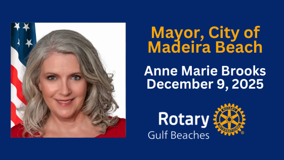 Weekly Rotary Meeting : Guest - Madeira Beach Mayor Anne-Marie Brooks
