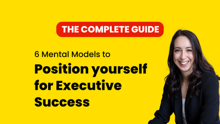 6 Underrated Mental Models that will Get You to the Executive Suite