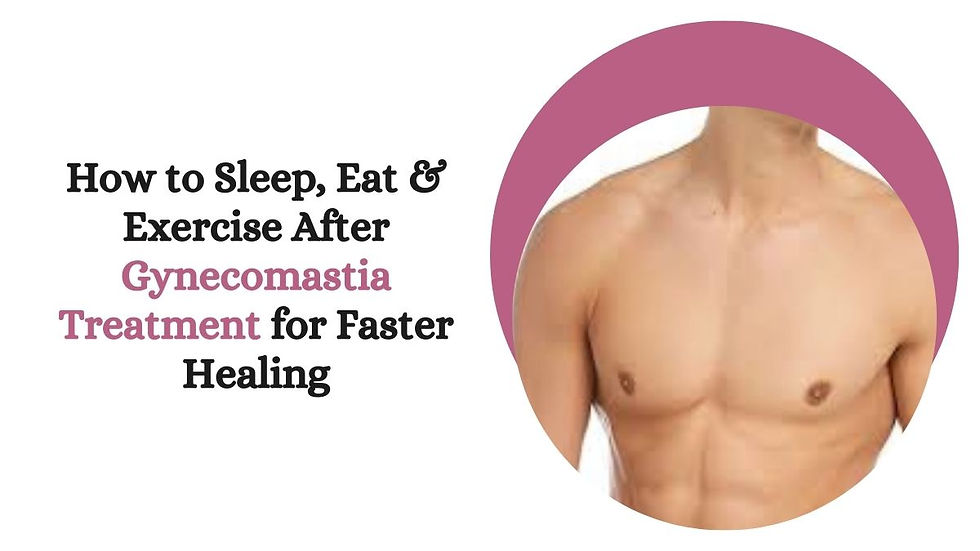 How to Sleep, Eat & Exercise After Gynecomastia Treatment for Faster Healing