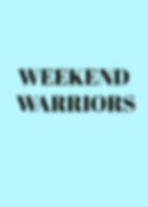 WEEKENDWARRIORS.jpg